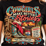 Electric Cowgirl — Cowgirls Make Better Stories Graphic Tee