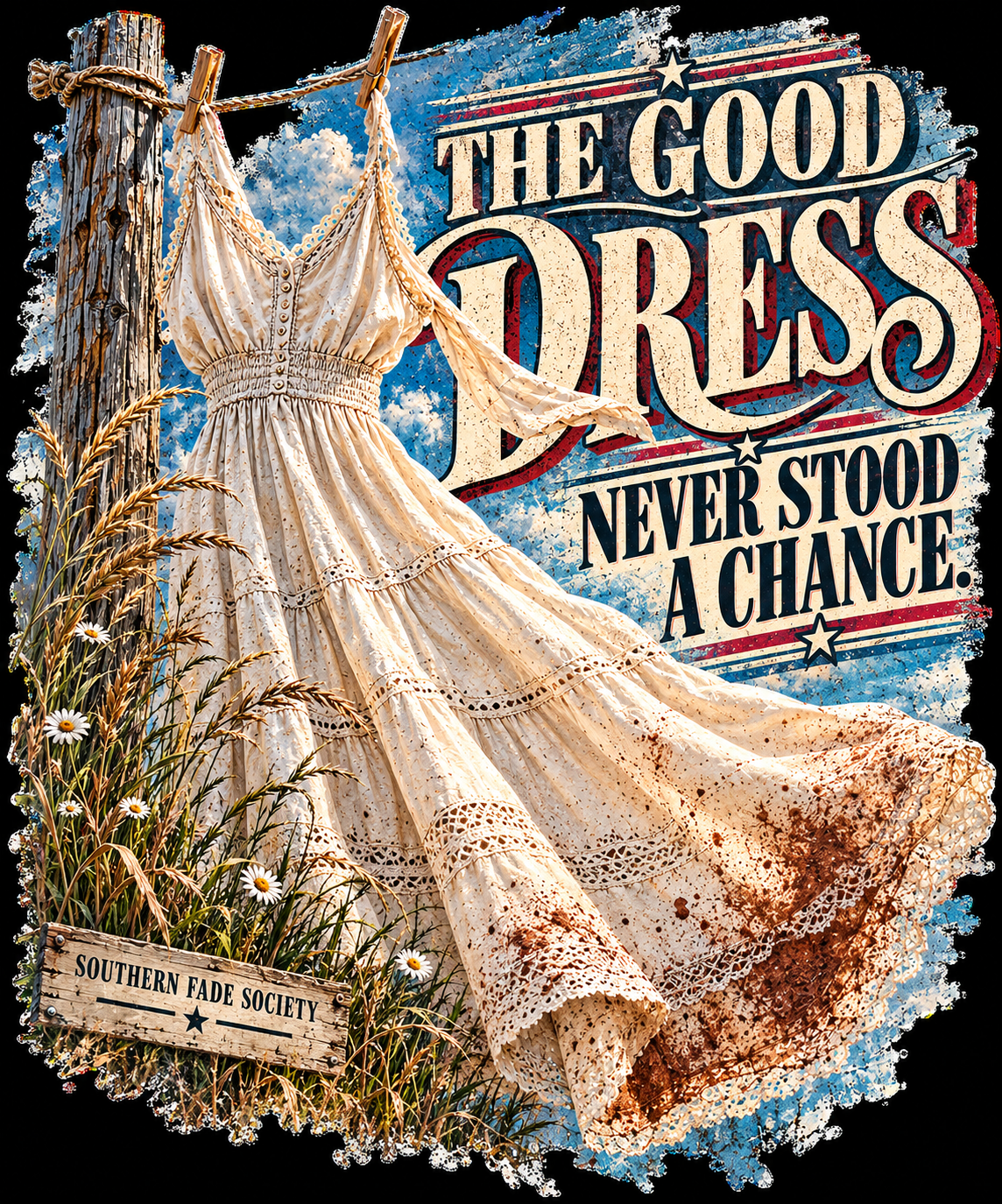 Southern Fade Society — The Good Dress Never Stood a Chance Graphic Tee
